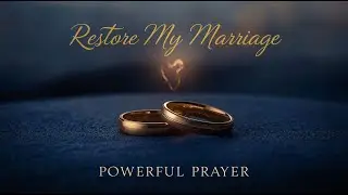 POWERFUL PRAYER FOR MARRIAGE RESTORATION &ndash; When Your Marriage Feels Broken