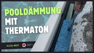 Vlog #031  ---  Pool-Dämmung: Warum wir Thermaton zum Hinterfüllen gewählt haben