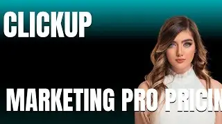 ClickUp Marketing Pro Pricing Explained  What You Get for Your Money