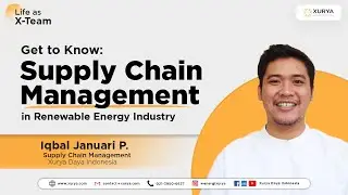 Get to Know Supply Chain Management at Xurya Daya (Renewable Energy Industry) with Iqbal Januari P.