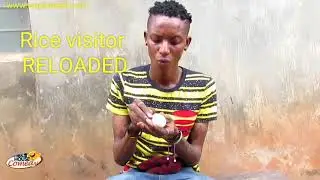 The rice visitor reloaded (Real House Of Comedy) (Nigerian Comedy)