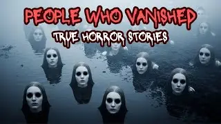 7 TRUE Creepy Small Town People Who Vanished Without Explanation...