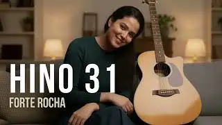 HINO 31 CCB CANTADO por Stella Meireles - Forte Rocha