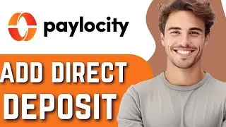 How To Add Direct Deposit On Paylocity - Quick and Easy