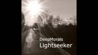 DeepMorals - Lightseeker  *** house music ***
