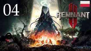 ZAGRAJMY W REMNANT 2 (PC) #4 - ROOT NEXUS BOSS FIGHT