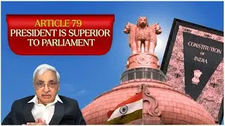 Article 79 - President is Superior to Parliament | Indian Constitution by Advocate E. Hari Babu