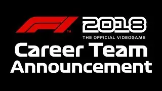 F1 2018 Career Team Announcement