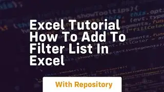 excel tutorial how to add to filter list in excel