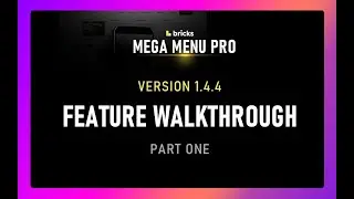 Как использовать все функции Mega Menu Pro для Bricks Builder &mdash; Часть 1