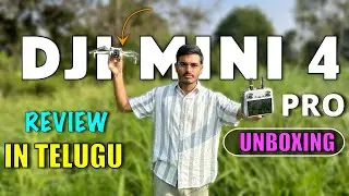 DJI MINI 4 PRO - Unboxing & Review in Telugu