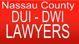 Nassau County DUI Lawyer - DUI Lawyers Nassau County