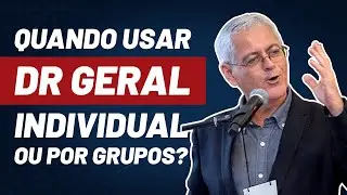 Saiba quando utilizar DR GERAL, INDIVIDUAL ou por GRUPOS