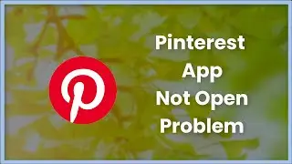 pinterest Not Open Problem Android & Ios - 2023 - Fix