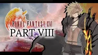 TYING UP LOOSE ENDS | Final Fantasy XVI - Part 8
