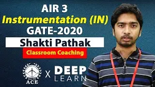 Mr. Shakti Pathak, GATE2020 All India 3rd Ranker in Instrumentation Engineering (IN) | ACE DeepLearn