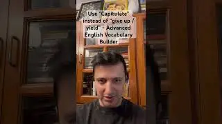 Use &ldquo;Capitulate&rdquo; instead of &ldquo;give up / give in&rdquo; - Advanced #englishvocabularybuilder