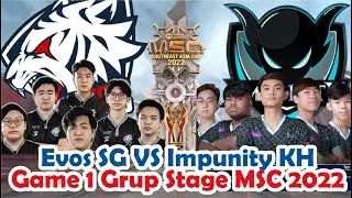 Evos SG vs impunity Game 1 Msc 2022 Mobile Legends Indonesia Evos SG vs impunity Match 1 Msc 2022