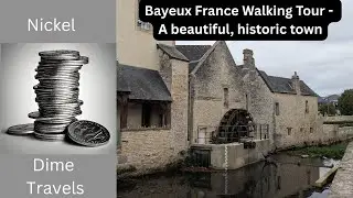 Walking the streets of Bayeux, France - a beautiful small town experience