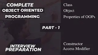 Complete Object Oriented Programming Interview Preparation - Part 1 | OOPs by Arpit