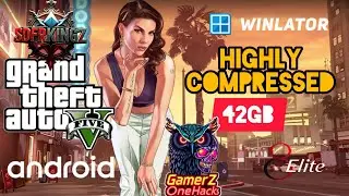 GTA 5 Android Optimize and Highly Compressed 60fp+ low end mobiles