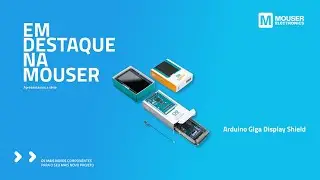 Pacote de shield de display Arduino Giga: Em Destaque Na Mouser