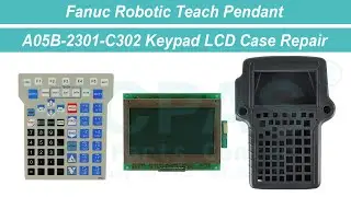 How to Repair A05B-2301-C302 Fanuc Robotic Controller Membrane Keypad  LCD Display Plastic Housing?