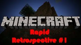 Rapid Retrospective Episode 1 - Minecraft 1.0