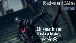 Arkham Knight (PS4) - Revive and Shine (Batman) ᛃᛃ Cinematic run ☆☆☆ (Smoke pellet strat)