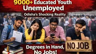 🛂&ldquo;9000+ Educated Youth Unemployed in Odisha🧠&rdquo;&ldquo;Degrees but No Jobs: Odisha&rsquo;s Reality  #motivation 