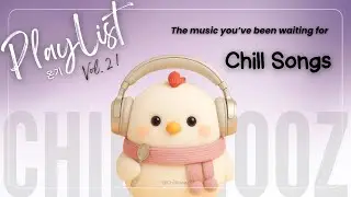 𝑷𝒍𝒂𝒚𝒍𝒊𝒔𝒕 🐔 Chill Songs Vol.21 | Light Breeze Chill Pop & Pastel Dreams ✨ | เพลงชิลๆ ฟังเพลิน | Music