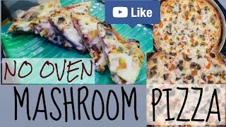 NO OVEN CHEESY MUSHROOM PIZZA.
