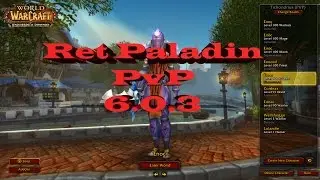 Level 100 Ret Paladin PvP | WoW 6.0.3 | Warlords of Dreanor
