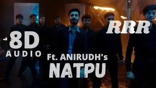 Natpu ( 8D Audio ) - Anirudh | RRR | Tamil | S S Rajamauli | Ram Charan