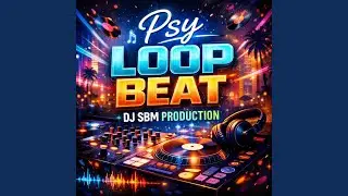 PSY LOOP BEAT