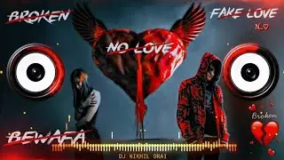 Oh Tu Ek Vi Suni Na Dj Remix | 💔Fake Love | #Heart #Broken | Insta Trending Dj Song | Dj Nikhil Orai