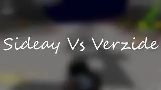 Sideay Vs Verzide | i got raped but i beat him