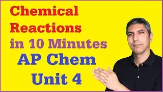AP Chemistry Unit 4 Review - Chemical Reactions in 10 Minutes!