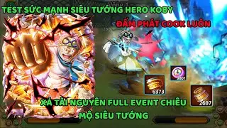 Chơi full event chiêu mộ HERO KOBY test sức mạnh siêu tướng - Huyền Thoại Hải Tặc