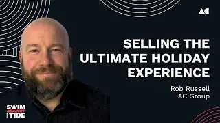 Ep030 &ndash; Rob Russell, AC Group | Selling the ultimate holiday experience | SATT