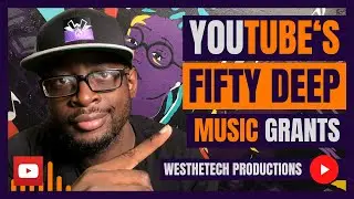 YOUTUBE FIFTY DEEP MUSIC GRANTS | MUSIC INDUSTRY TIPS