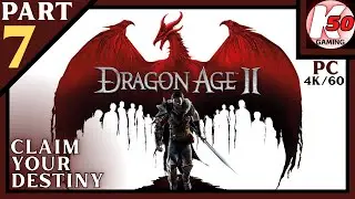 Claim Your Destiny / Dragon Age 2: Ultimate Edition (PC) / Part 7 - [4K60]