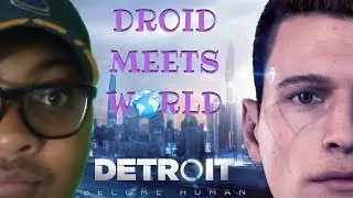DETROIT: BECOME HUMAN | DROID MEETS WORLD | Episode 2: Good Droid, Bad Droid
