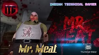#MrMeat #Horror #Game #Gameplay by #Indian #Technical #Gamer ( #Indiantechnicalgamer )