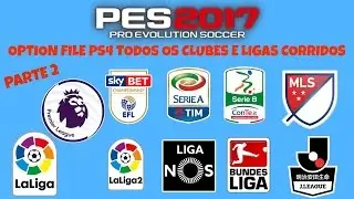 OPTION FILE PARTE 2 TODOS OS CLUBES CORRIGIDOS PES 2017 PS4