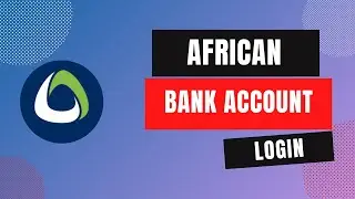 How to Login to African Bank Account in 2024?