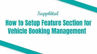 How to Setup Feature Section for Vehicle Booking Management