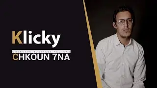 CHKOUN 7NA / شكون حنا - Klicky | Khalid Boudrari