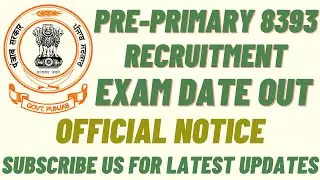 PUNJAB NTT 8393 EXAM DATE OUT | PUNJAB 8393 PRE-PRIMARY TEACHERS EXAM DATE OUT | OFFICIAL NOTICE