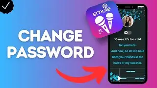 How to Change Your Password in Smule (keep your account secure)